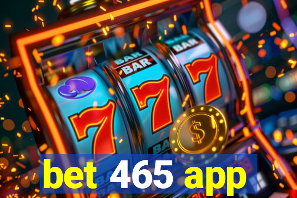 bet 465 app